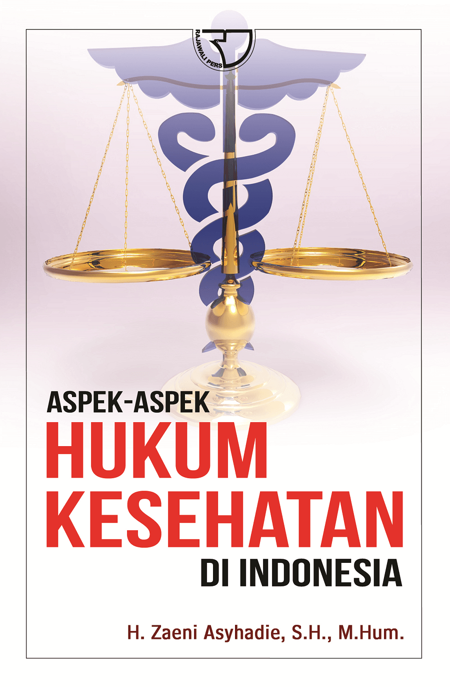 Aspek-aspek Hukum Kesehatan di Indonesia - Zaeni Asyhadie