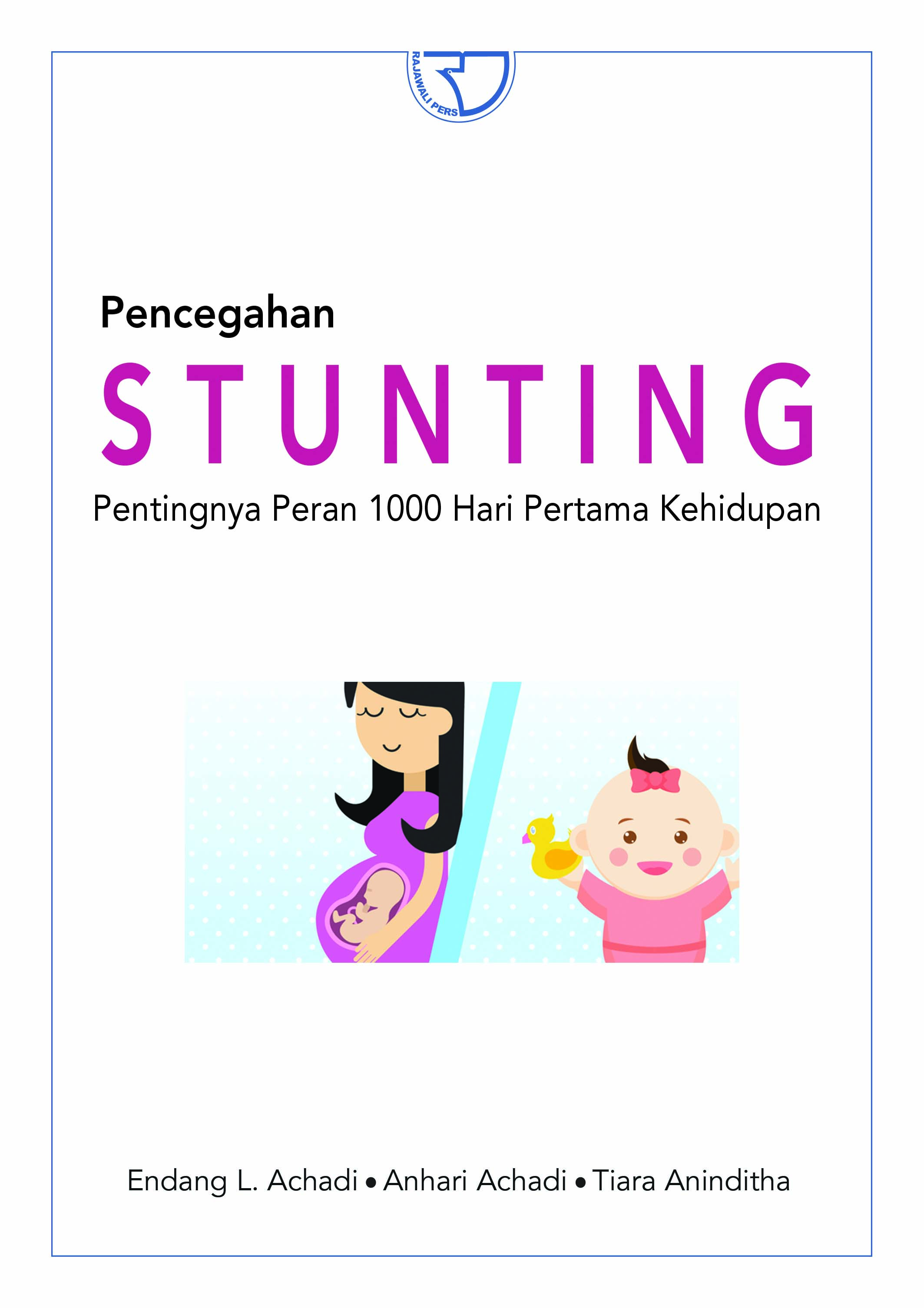 Pencegahan Stunting: Pentingnya Peran 1000 Hari Pertama Kehidupan