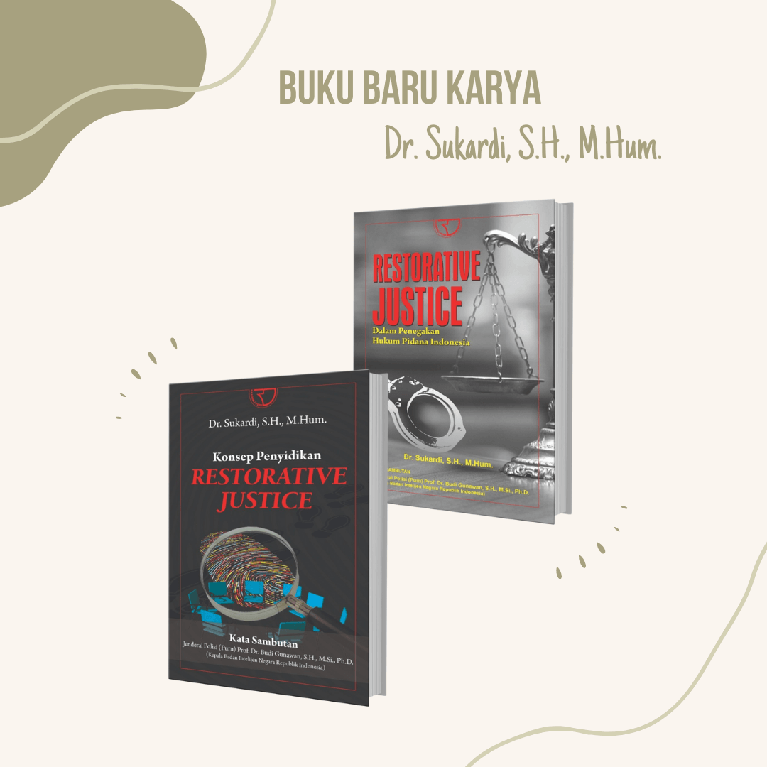 Terbitnya 2 (dua) Buku tentang Restorative Justice karya Dr. Sukardi, S.H., M.Hum