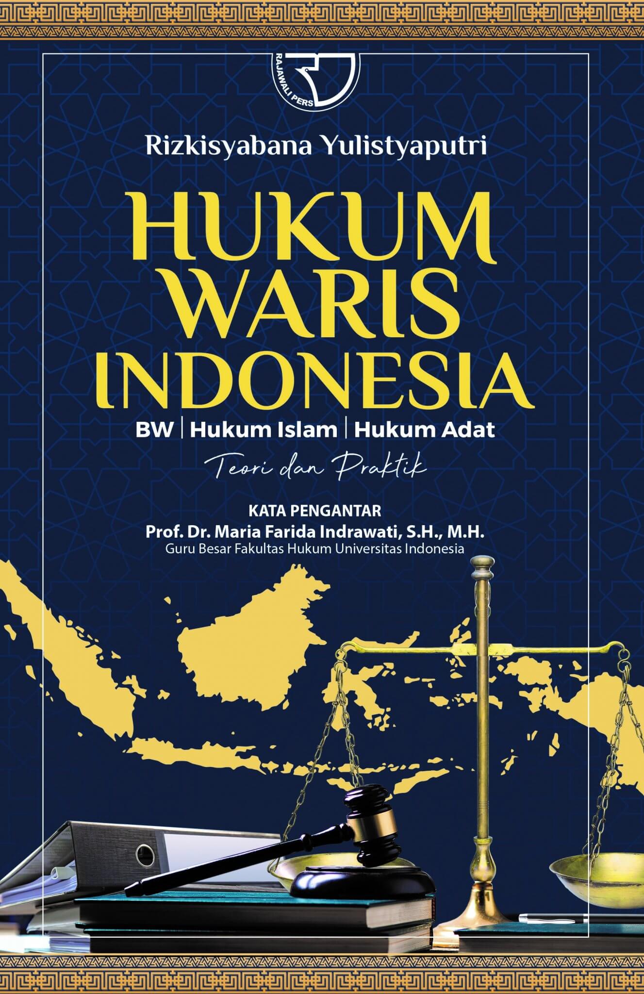 HUKUM WARIS INDONESIA (BW – HUKUM ISLAM - HUKUM ADAT) TEORI DAN PRAKTIK