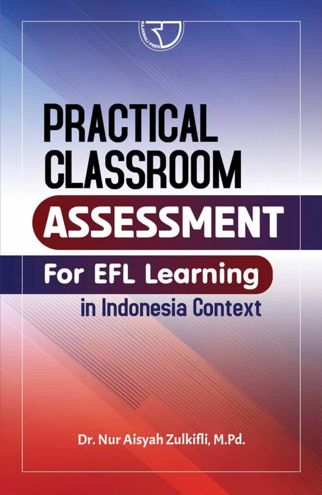 Practical Classroom Assessment For Efl Learning In Indonesia Context ...